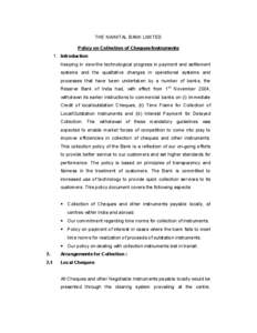 THE NAINITAL BANK LIMITED Policy on Collection of Cheques/Instruments 1. Introduction Keeping in view the technological progress in payment and settlement systems and the qualitative changes in operational systems and pr