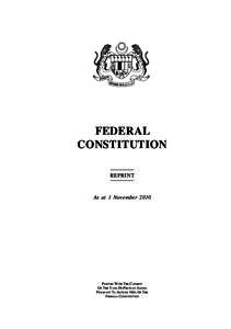 Federal Constitution  FEDERAL CONSTITUTION Reprint As at 1 November 2010