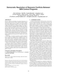 Democratic Resolution of Resource Conflicts Between SDN Control Programs Alvin AuYoung† , Yadi Ma† , Sujata Banerjee† , Jeongkeun Lee† , Puneet Sharma† , Yoshio Turner† , Chen Liang‡ , Jeffrey C. Mogul* †