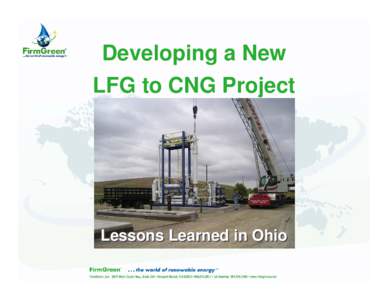 Developing a New LFG to CNG Project Lessons Learned in Ohio  Outline of Presentation