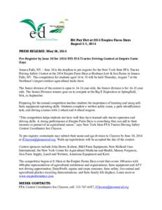 Hit Pay Dirt at 2014 Empire Farm Days August 5-7, 2014 PRESS RELEASE: May 28, 2014   Pre-­Register	
  by	
  June	
  30	
  for	
  2014	
  NYS	
  FFA	
  Tractor	
  Driving	
  Contest	
  at	
  Empire	
  Farm	