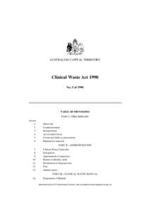 AUSTRALIAN CAPITAL TERRITORY  Clinical Waste Act 1990 No. 5 of[removed]TABLE OF PROVISIONS