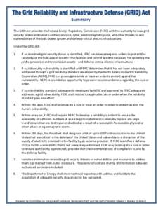 Summary The GRID Act provides the Federal Energy Regulatory Commission (FERC) with the authority to issue grid security orders and rules to address physical, cyber, electromagnetic pulse, and other threats to and vulnera