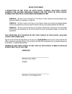 RESOLUTION[removed]A RESOLUTION OF THE TOWN OF CINCO BAYOU, FLORIDA, OKALOOSA COUNTY, ADOPTING THE REVISED OPERATING BUDGET FOR THE TOWN OF CINCO BAYOU, FLORIDA FOR THE FISCAL YEAR ENDING SEPTEMBER 30, 2009 WHEREAS, the 