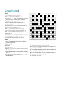 Crossword Across   1	 This reveals the colours of the 25 across. (4)   3	 One of the 25 across, found in the forehead. (5,3)   9 	 ‘The more we _______ Nature, the more our options are reduced, until we have only