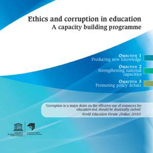 Ethics and corruption in education A capacity building programme O BJECTIVE 1  Producing new knowledge