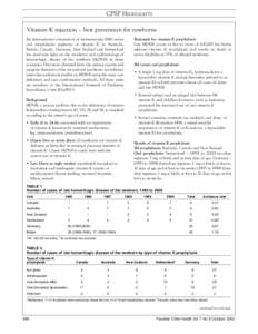 CPSP HIGHLIGHTS Vitamin K injection – best prevention for newborns Rationale for vitamin K prophylaxis Late HDNB occurs in five to seven of 100,000 live births without vitamin K prophylaxis and results in death or seve