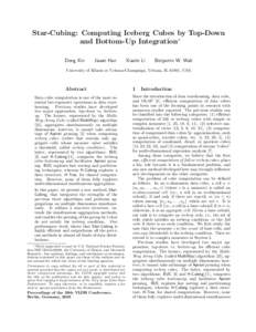 Star-Cubing: Computing Iceberg Cubes by Top-Down and Bottom-Up Integration∗ Dong Xin Jiawei Han