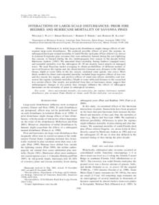 Ecology, 83(6), 2002, pp. 1566–1572 䉷 2002 by the Ecological Society of America INTERACTIONS OF LARGE-SCALE DISTURBANCES: PRIOR FIRE REGIMES AND HURRICANE MORTALITY OF SAVANNA PINES WILLIAM J. PLATT,1,5 BRIAN BECKAGE