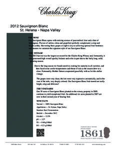 201 2 Sauvignon Blanc St. Helena - Napa Valley THE WINE Our Sauvignon Blanc opens with enticing aromas of passionfruit, lime and a hint of lemongrass. Flavors of melon, citrus and grapefruit perfectly complement a crisp 