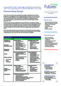 Futures Group Europe Since 1971, Futures Group has specialised in the design and implementation of health programmes in developing countries. As global development leaders, Futures Group and our sister company GRM Intern