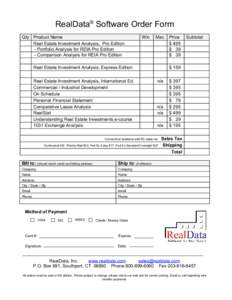 RealData® Software Order Form Qty Product Name Real Estate Investment Analysis, Pro Edition - Portfolio Analysis for REIA Pro Edition - Comparison Analysis for REIA Pro Edition