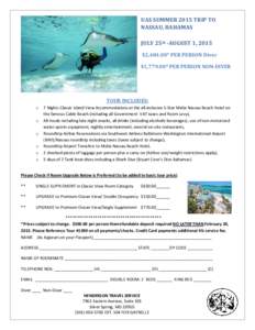 UAS SUMMER 2015 TRIP TO NASSAU, BAHAMAS JULY 25th -AUGUST 1, 2015 $2,484.00* PER PERSON Diver $1,779.00* PER PERSON NON-DIVER
