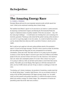 July 2, 2013  The Amazing Energy Race By THOMAS L. FRIEDMAN  President Obama delivered his most important national security and jobs speech last