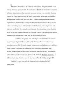 9C John James Audubon was an American wildlife artist. His great ambition was to paint all American species of birds. He was born in 1785 in Haiti and lived for some time in France. Audubon showed an interest in nature a