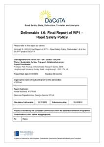 Road Safety Data, Collection, Transfer and Analysis  Deliverable 1.6: Final Report of WP1 – Road Safety Policy Please refer to this report as follows: Muhlrad, N[removed]Final Report of WP1 – Road Safety Policy, Deli