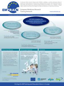 The European Medicines Research Training Network (EMTRAIN) is establishing a sustainable, pan-European platform for education and training, covering the whole life cycle of medicines research, from basic science and pre-