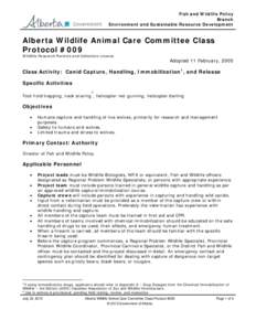 Fish and Wildlife Policy Branch Environment and Sustainable Resource Development Alberta Wildlife Animal Care Committee Class Protocol #009