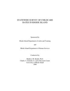 STATEWIDE SURVEY OF CHILDCARE RATES IN RHODE ISLAND Sponsored by Rhode Island Department of Labor and Training and