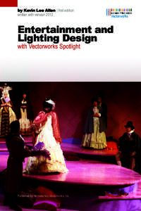 by Kevin Lee Allen | first edition written with version 2012 Entertainment and Lighting Design with Vectorworks Spotlight