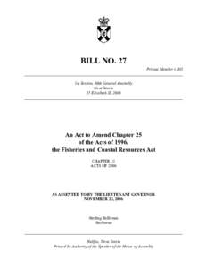 BILL NO. 27 Private Member’s Bill ______________________________________________________________________________ 1st Session, 60th General Assembly Nova Scotia 55 Elizabeth II, 2006