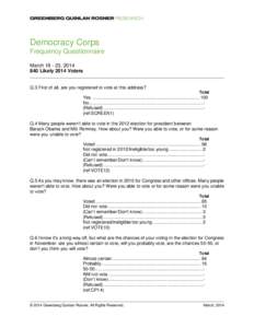 Democracy Corps Frequency Questionnaire March[removed], [removed]Likely 2014 Voters Q.3 First of all, are you registered to vote at this address? Total