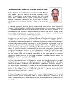 IASRI Alumnus Dr R.C. Agrawal joins as Registrar General, PPV&FRA Dr R.C. Agrawal, National Co-ordinator of Component-1 of World Bank funded programme ‘National Agricultural Innovation Project’ (NAIP) at Indian Counc