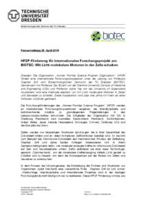 Biotechnologisches Zentrum der TU Dresden  Pressemeldung 29. April 2014 HFSP-Förderung für internationales Forschungsprojekt am BIOTEC: Mit Licht molekulare Motoren in der Zelle schalten