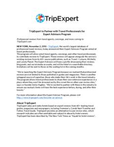 TripExpert to Partner with Travel Professionals for Expert Advisors Program Professional reviews from travel agents, concierge, and more coming to TripExpert.com NEW YORK, November 2, 2015 – TripExpert, the world’s l