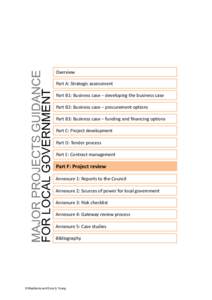 Overview Part A: Strategic assessment Part B1: Business case – developing the business case Part B2: Business case – procurement options Part B3: Business case – funding and financing options