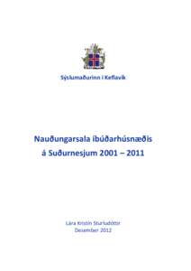 Sýslumaðurinn í Keflavík  Nauðungarsala íbúðarhúsnæðis á Suðurnesjum 2001 – 2011  Lára Kristín Sturludóttir