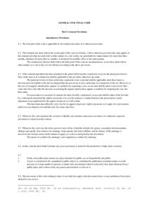 GENERAL CIVIL PENAL CODE 1 Part I. General Provisions Introductory Provisions § 1. The first part of this code is applicable to all criminal acts unless it is otherwise provided.