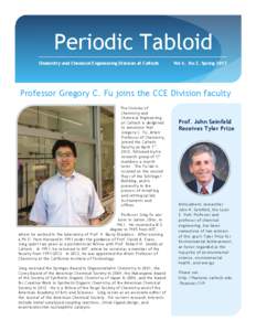 Periodic Tabloid Chemistry and Chemical Engineering Division at Caltech Vol 4, No 2, Spring[removed]Professor Gregory C. Fu joins the CCE Division faculty