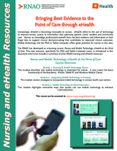Nursing and eHealth Resources  Bringing Best Evidence to the Point of Care through eHealth Increasingly, eHealth is becoming invaluable to nurses. eHealth refers to the use of technology to improve nurses’ access to in