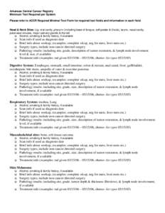 Arkansas Central Cancer Registry Minimum Text Required per System Please refer to ACCR Required Minimal Text Form for required text fields and information in each field. Head & Neck Sites: Lip, oral cavity, pharynx (incl