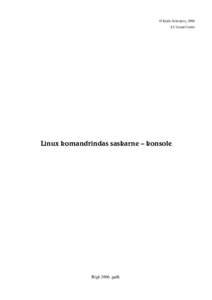 © Kirils Solovjovs, 2006 LU Linux Centrs Linux komandrindas saskarne – konsole  Rīgā 2006. gadā.