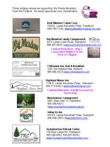 These lodging venues are supporting, the Smoky Mountain Fiber Arts Festival. We would appreciate your consideration. Smoky Mountain
