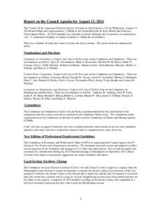 Report on the Council Agenda for August 13, 2014 The Council of the American Chemical Society will meet in San Francisco, CA on Wednesday, August 13, 2014from 8:00am until approximately 12:00pm in the Grand Ballroom B of