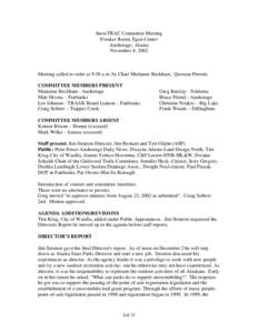 SnowTRAC Committee Meeting Foraker Room, Egan Center Anchorage, Alaska November 8, 2002  Meeting called to order at 9:38 a.m. by Chair Marianne Beckham. Quorum Present.
