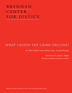 brennan center for justice WHAT CAUSED THE CRIME DECLINE? Dr. Oliver Roeder, Lauren-Brooke Eisen, and Julia Bowling