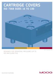 Cartridge Covers ISO 7368 Sizes 16 to 100 Designed for operating pressures up to 420 bar (6,000 psi)