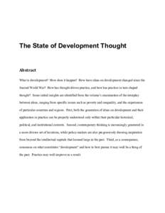 The State of Development Thought  Abstract What is development? How does it happen? How have ideas on development changed since the Second World War? How has thought driven practice, and how has practice in turn shaped t