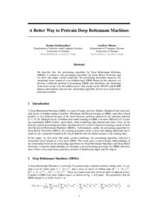 A Better Way to Pretrain Deep Boltzmann Machines  Geoffrey Hinton Department of Computer Science University of Toronto [removed]