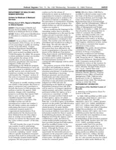 Federal Register / Vol. 71, No[removed]Wednesday, November 15, [removed]Notices DEPARTMENT OF HEALTH AND HUMAN SERVICES Centers for Medicare & Medicaid Services Privacy Act of 1974; Report of Modified