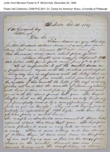 Letter from Morrison Foster to P. McCormick, December 20, 1849 Foster Hall Collection, CAM.FHC[removed], Center for American Music, University of Pittsburgh. Letter from Morrison Foster to P. McCormick, December 20, 1849