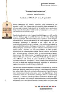 “Tanatopolitica ed immigrazione” Lilian Pizzi , Raffaele K Salinari Pubblicato su “Il Manifesto”- Roma, 29 agosto 2014 Mentre l’attenzione dei media si concentra sulle caratteristiche che prenderà Frontex plus