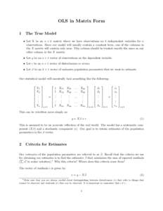 OLS in Matrix Form 1 The True Model • Let X be an n × k matrix where we have observations on k independent variables for n observations. Since our model will usually contain a constant term, one of the columns in