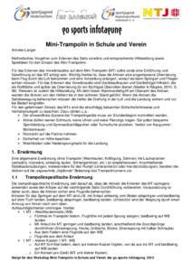 Mini-Trampolin in Schule und Verein Anneke Langer Methodisches Vorgehen zum Erlernen des Salto vorwärts und entsprechende Hilfestellung sowie Spielideen für den Einsatz des Mini-Trampolins. Für das Erlernen des Vorwä