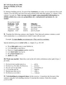 HC 1131 Exam Review 2004 Exam on Monday at 10 a.m. Ben H. I. Sentence building activity. In each of the 4 sentences you write, use an expression from each column. You will select one item from each column in the order th