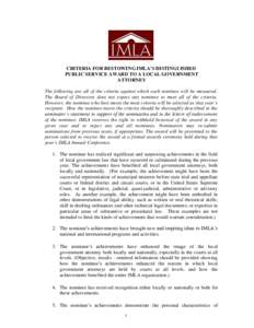 CRITERIA FOR BESTOWING IMLA’S DISTINGUISHED PUBLIC SERVICE AWARD TO A LOCAL GOVERNMENT ATTORNEY The following are all of the criteria against which each nominee will be measured. The Board of Directors does not expect 